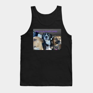 Dogs are my favorite people Tank Top